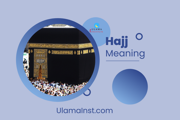 The Meaning of Hajj