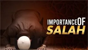 Importance of Salah