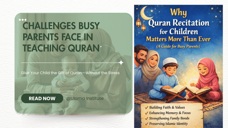 Why Quran Recitation for Children Matters More Than Ever (A Guide for Busy Parents)
